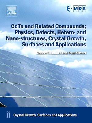cover image of CdTe and Related Compounds; Physics, Defects, Hetero- and Nano-structures, Crystal Growth, Surfaces and Applications